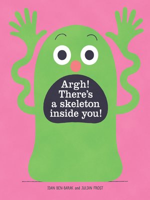 cover image of Argh! There's a Skeleton Inside You!